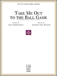 Take Me Out to the Ballgame, song by Norworth and Tilzer