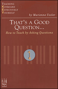 That’s a Good Question... How to Teach by Asking Questions