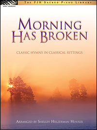 Morning Has Broken (Classic Hymns in Classical Settings)
