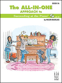 The All-In-One Approach to Succeeding at the Piano, Book 1A