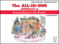 The All-In-One Approach to Succeeding at the Piano, Merry Christmas! - Preparatory Book A