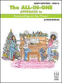 The All-In-One Approach to Succeeding at the Piano, Merry Christmas! Book - Grade 1A