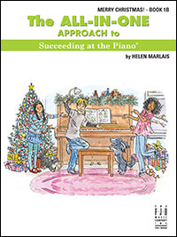 The All-In-One Approach to Succeeding at the Piano, Merry Christmas! Book - Grade 1B