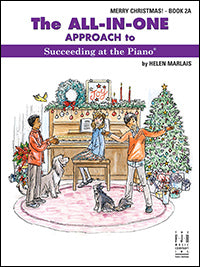 The All-In-One Approach to Succeeding at the Piano, Merry Christmas! - Book 2A