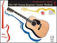The FJH Young Beginner Guitar Method Performance Book 1