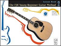 The FJH Young Beginner Guitar Method Lesson Book 2