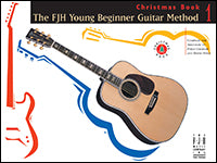 The FJH Young Beginner Guitar Method Christmas Book 1