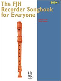 The FJH Recorder Songbook for  Everyone, Book 1